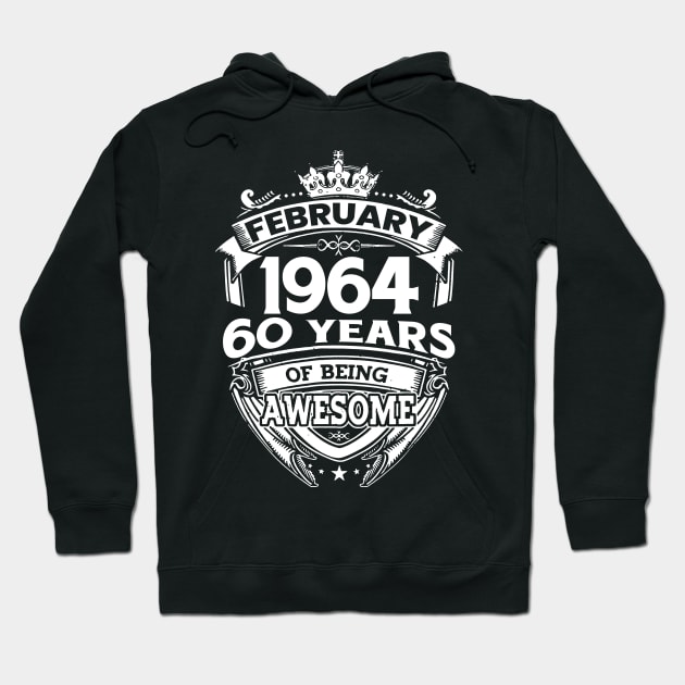 February 1964 60 Years Of Being Awesome 60th Birthday Hoodie by D'porter